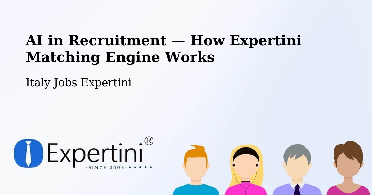 AI in Recruitment — How Expertini Matching Engine Works Cameri — Italy — Expertini