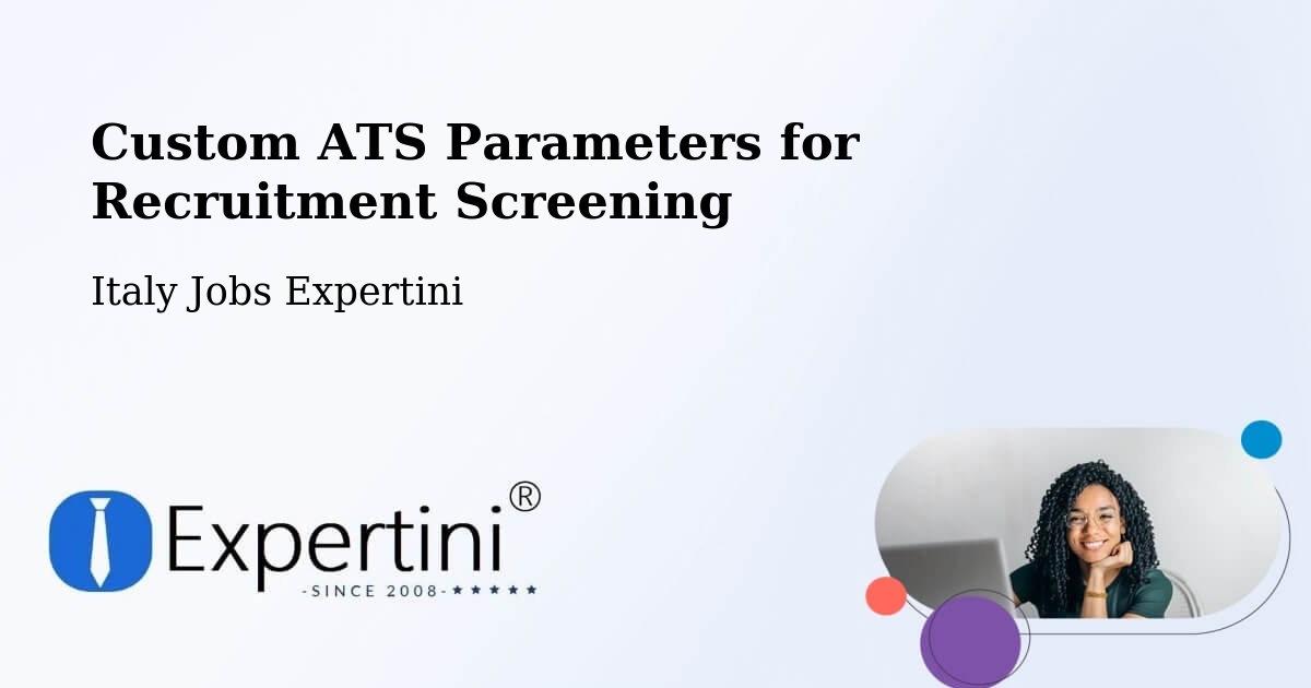 Custom ATS Parameters for Recruitment Screening – Cameri - Italy Jobs Expertini