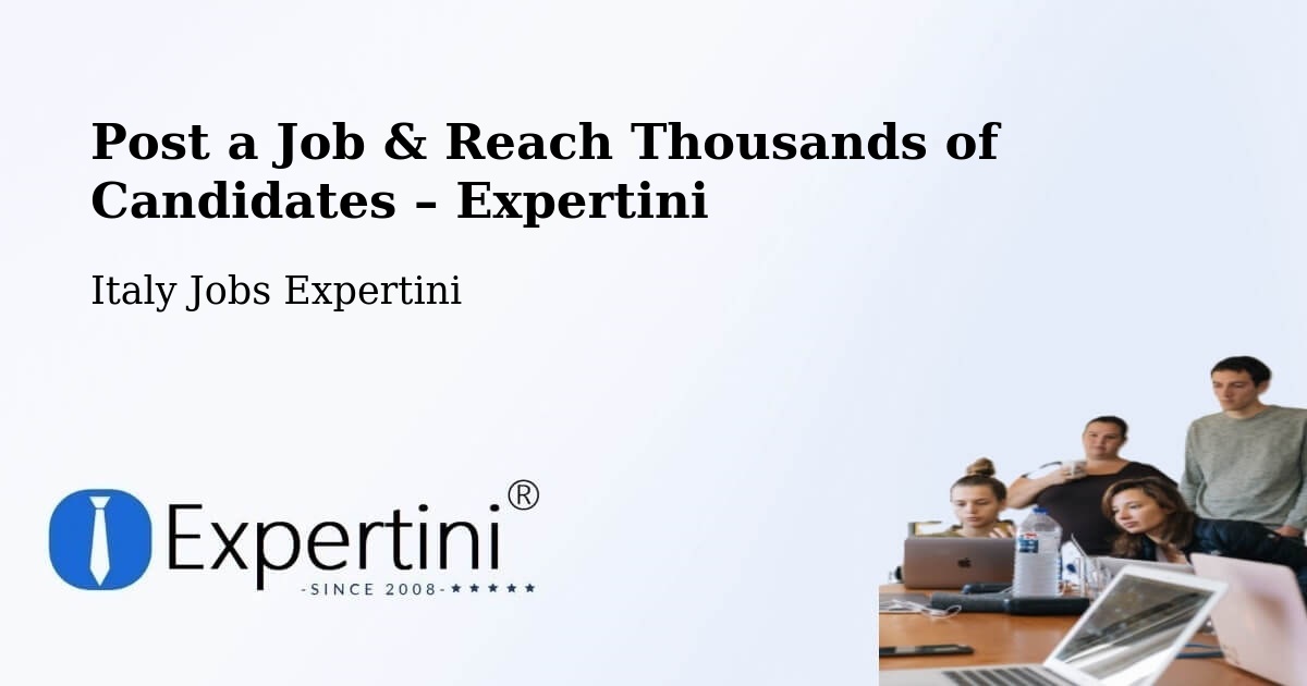 Post a Job in Cameri – Hire the Right Talent - Cameri, Italy Jobs Expertini