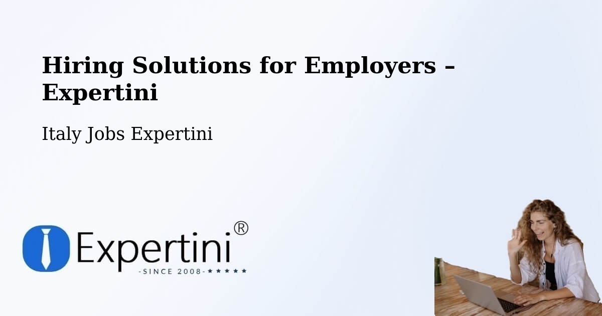Hiring Solutions for Employers in Cameri - Cameri, Italy Jobs Expertini