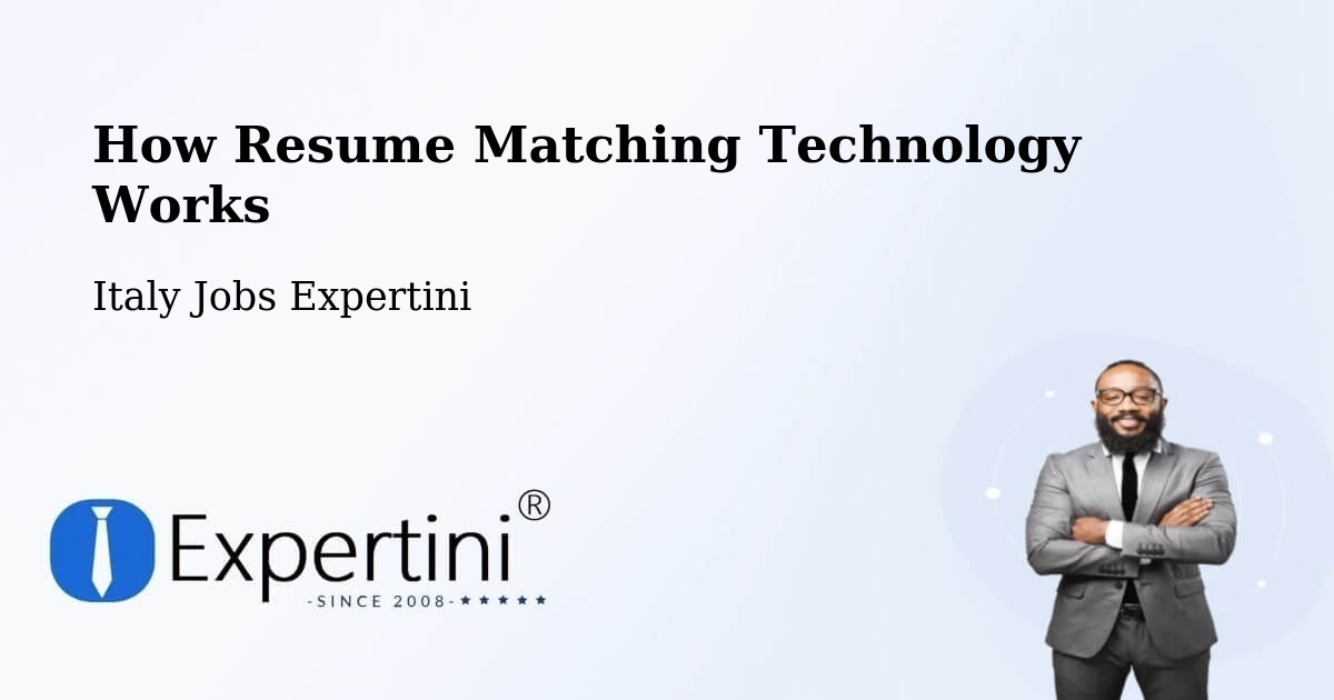 How Resume Matching Technology Works - Italy Jobs Expertini