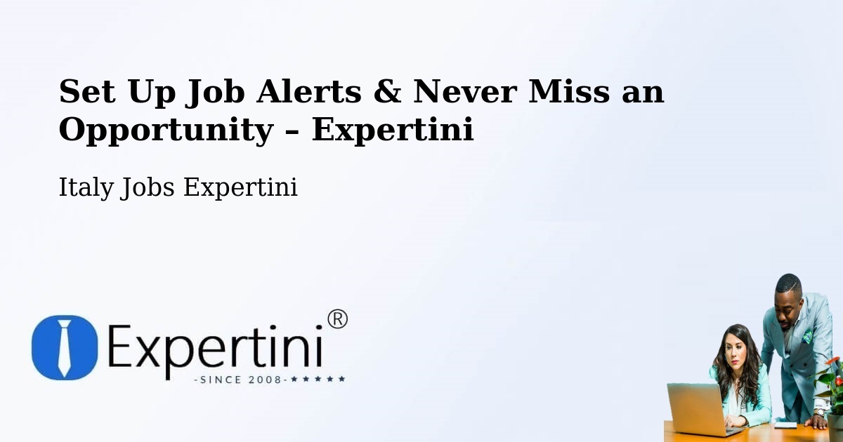 Job Alerts Guide – Get Notified About New Jobs in Cameri - Cameri, Italy Jobs Expertini